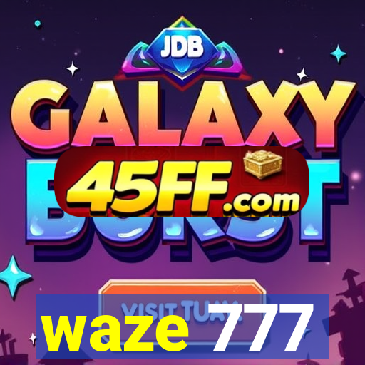 waze 777